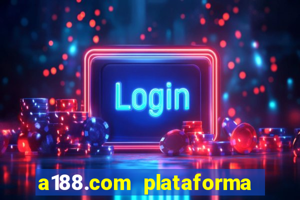 a188.com plataforma de jogos